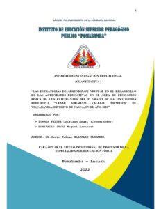 LAS ESTRATEGIAS DE APRENDIZAJE VIRTUAL EN EL DESARROLLO DE LAS ACTIVIDADES EDUCATIVAS EN EL ÁREA DE EDUCACIÓN FÍSICA DE LOS ESTUDIANTES DEL 3° GRADO DE LA INSTITUCIÓN EDUCATIVA “CESAR ABRAHAM VALLEJO MENDOZA” DE VILCABAMBA, DISTRITO DE CASCA, EN EL AÑO 2022